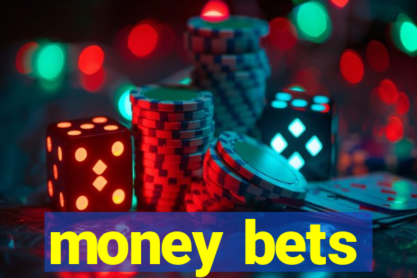 money bets